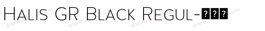 Halis GR Black Regul字体转换 Halis GR Black Regul字体转换